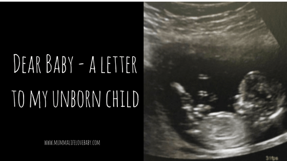 Dear Baby - a letter to my unborn child