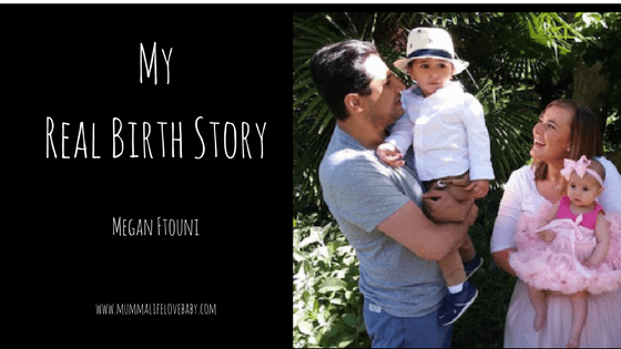 My Real Birth Story - Megan Ftouni