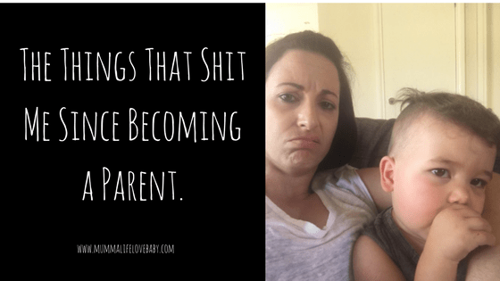 The Things That Shit Me Since Becoming a Parent