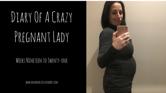 Diary of a Crazy Pregnant Lady - Weeks 19 to 21 - Image (c) mummalifelovebaby