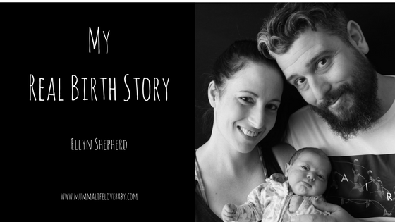 My Real Birth Story - Ellyn Shepherd - Image (c) mummalifelovebaby