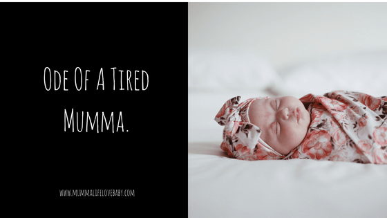 Ode Of A Tired Mumma - Image (c) mummalifelovebaby